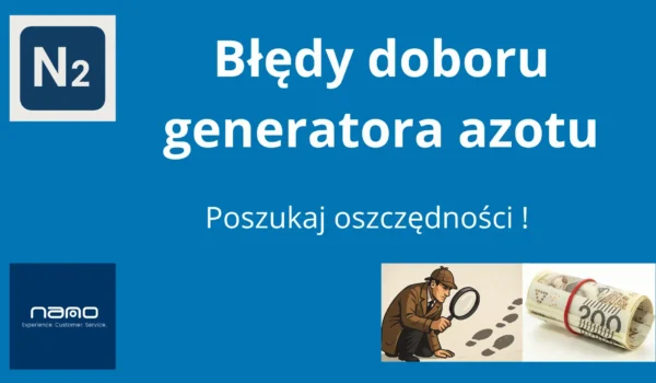 Błędy doboru generatora azotu