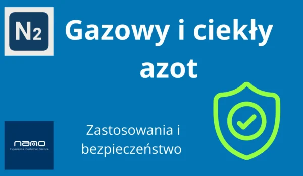 Gazowy i ciekły azot zastosowania i bezpieczeństwo